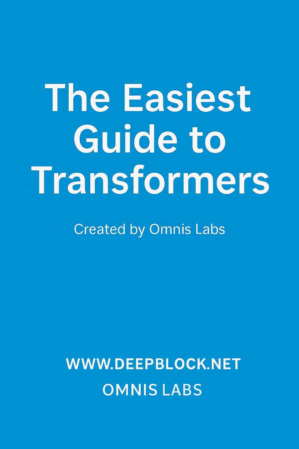 The Easiest Guide to Transformers